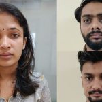 പ്രണയം നടിച്ച് യുവാവിൽ നിന്നും പണം തട്ടി; അധ്യാപികയുൾപ്പെടെ മൂന്ന് പേർ പിടിയിൽ